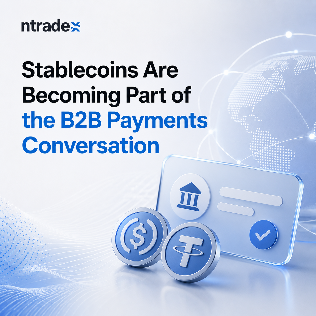 Stablecoins Are Becoming Part of the B2B Payments Conversation